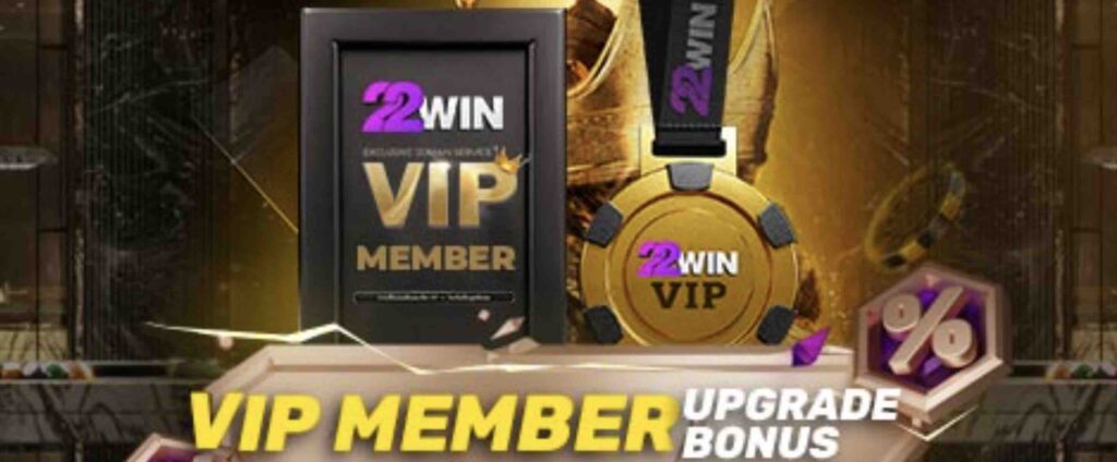 VIP Upgrade Bonus at 22Win Casino
